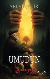 Umudun Sessizliği (Ciltli)