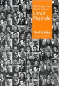Umut Peşinde Mina Urgan’dan Manol Usta’ya (Portreler, Yaşam Öyküleri)