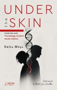 Under the Skin - A Dual - Voice Work the Biology of Silent Social Violence