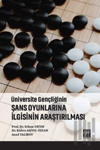 Üniversite Gençliğinin Şans Oyunlarına İlgisinin Araştırılması