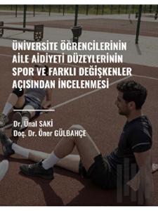 Üniversite Öğrencilerinin Aile Aidiyet Düzeylerinin Spor ve Farklı Değişkenler Açısından İncelenmesi