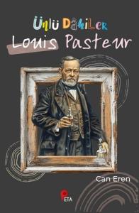 Ünlü Dahiler: Louis Pasteur
