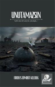 Unutamazsın - Şehit Olan Bir Askerin Yolculuğu
