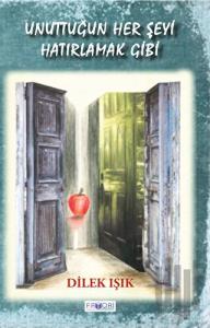 Unuttuğun Her Şeyi Hatırlamak Gibi