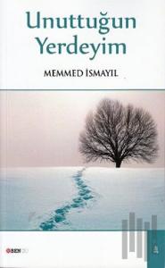 Unuttuğun Yerdeyim