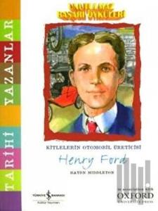 Unutulmaz Başarı Öyküleri - Henry Ford