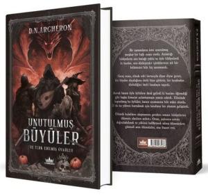 Unutulmuş Büyüler ve Terk Edilmiş Öyküler (Ciltli)