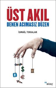 Üst Akıl Denen Acımasız Düzen