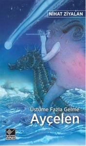 Üstüme Fazla Gelme Ayçelen