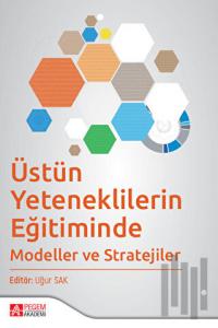 Üstün Yeteneklilerin Eğitiminde Modeller ve Stratejiler