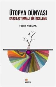 Ütopya Dünyası-Karşılaştırmalı Bir İnceleme