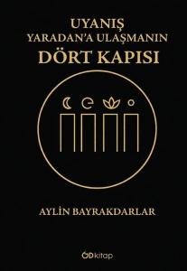 Uyanış: Yaradan'a Ulaşmanın Dört Kapısı