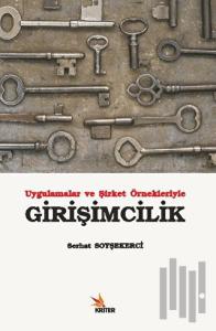 Uygulamalar ve Şirket Örnekleriyle Girişimcilik