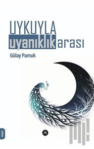 Uykuyla Uyanıklık Arası