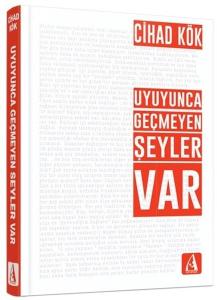 Uyuyunca Geçmeyen Şeyler Var