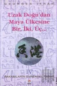 Uzak Doğu’dan Maya Ülkesine Bir, İki, Üç.. Rakamların Evrensel Tarihi 4