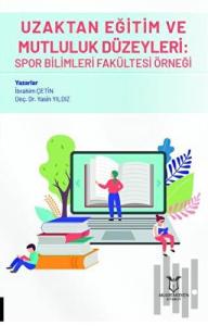 Uzaktan Eğitim ve Mutluluk Düzeyleri: Spor Bilimleri Fakültesi Örneği