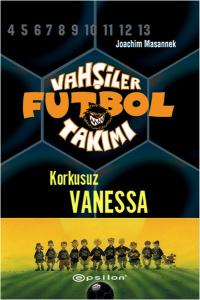 Vahşiler Futbol Takımı 3-Korkusuz Vanessa