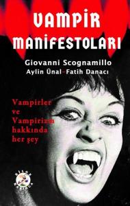 Vampir Manifestoları - Vampirler ve Vampirizm Hakkında Her Şey