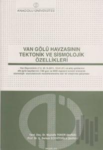 Van Gölü Havzasının Tektonik ve Sismolojik Özellikleri