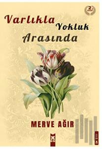 Varlıkla Yokluk Arasında