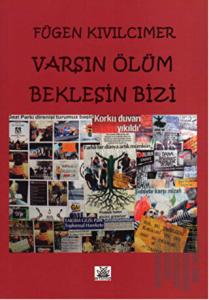 Varsın Ölüm Beklesin Bizi