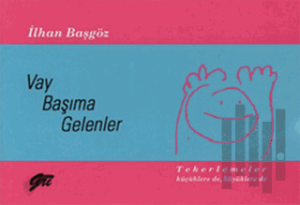 Vay Başıma Gelenler Tekerlemeler Küçüklere de, Büyüklere de