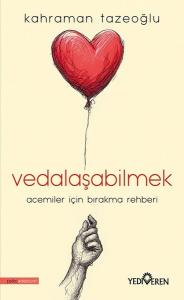 Vedalaşabilmek - Acemiler İçin Bırakma Rehberi