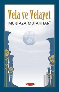 Vela ve Velayet Üzerine