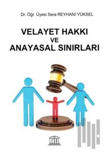 Velayet Hakkı ve Anayasal Sınırları