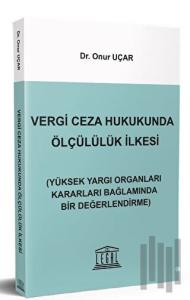 Vergi Ceza Hukukunda Ölçülülük İlkesi