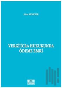 Vergi İcra Hukukunda Ödeme Emri (Ciltli)
