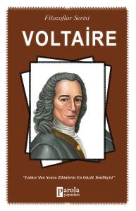 Voltaire - Filozoflar Serisi - Luther'den Sonra Zihinlerin En Güçlü Yenilikçisi