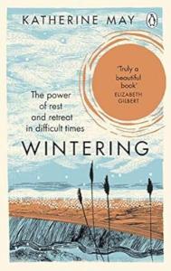 Wintering : The Power of Rest and Retreat in Difficult Times