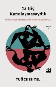 Ya Hiç Karşılaşmasaydık (Ciltli)