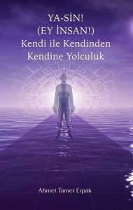 Ya-Sin! (Ey İnsan!) Kendi İle Kendinden Kendine Yolculuk (Ciltli)