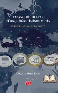 Yabancı Dil Olarak Türkçe Öğretiminde Metin Uyarlanmış  -  Özel Amaçlı  -  Özgün Metin