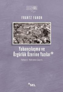 Yabancılaşma ve Özgürlük Üzerine Yazılar