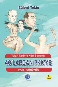 Yakın Tarihte Kürt Sorunu: 40'lardan PKK'ye 1938 - Günümüz
