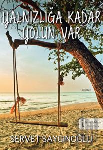 Yalnızlığa Kadar Yolun Var