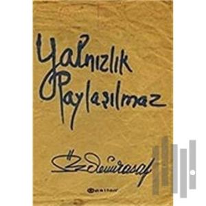 Yalnızlık Paylaşılmaz