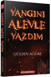 Yangını Alevle Yazdım