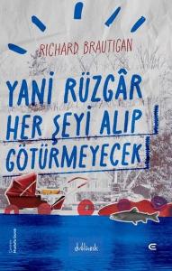 Yani Rüzgar Her Şeyi Alıp Götürmeyecek