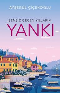 Yankı-Sensiz Geçen Yıllarım