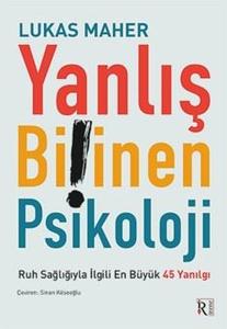 Yanlış Bilinen Psikoloji - Ruh Sağlığıyla İlgili En Büyük 45 Yanılgı