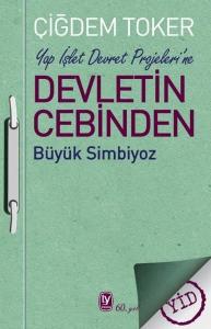 Yap İşlet Devret Projeleri'ne Devletin Cebinden -Büyük Simbiyoz