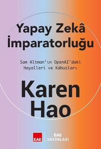 Yapay Zeka İmparatorluğu - Sam Altman'ın OpenAI'daki Hayalleri ve Kabusları (Ciltli)