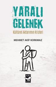 Yaralı Gelenek - Kültürel Aktarımın Krizleri