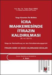 Yargı Kararları ile Birlikte İcra Mahkemesinde İtirazın Kaldırılması (Ciltli)