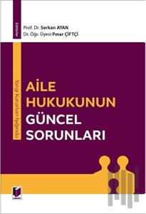 Yargı Kararları Işığında Aile Hukukunun Güncel Sorunları